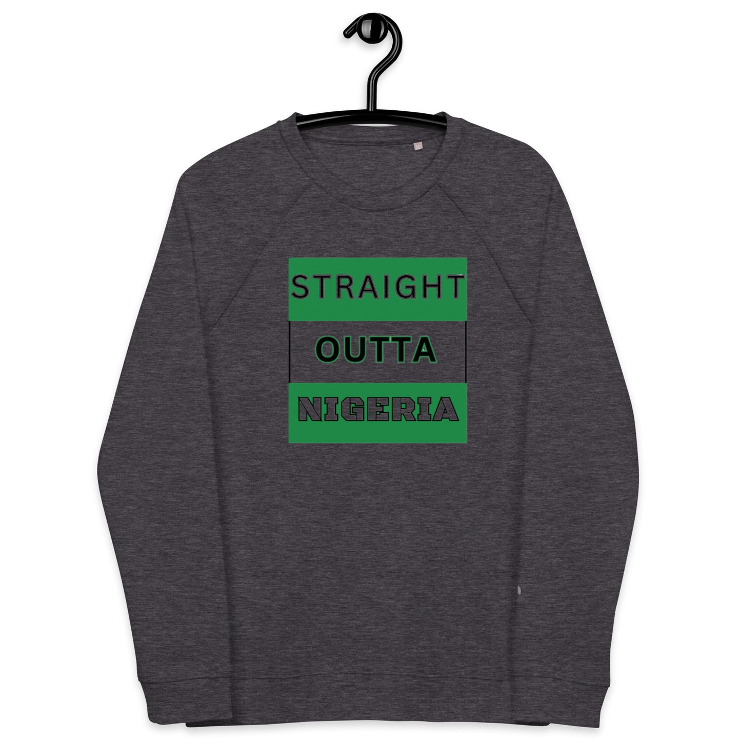 "STRAIGHT OUTTA NIGERIA" Unisex organic raglan sweatshirt