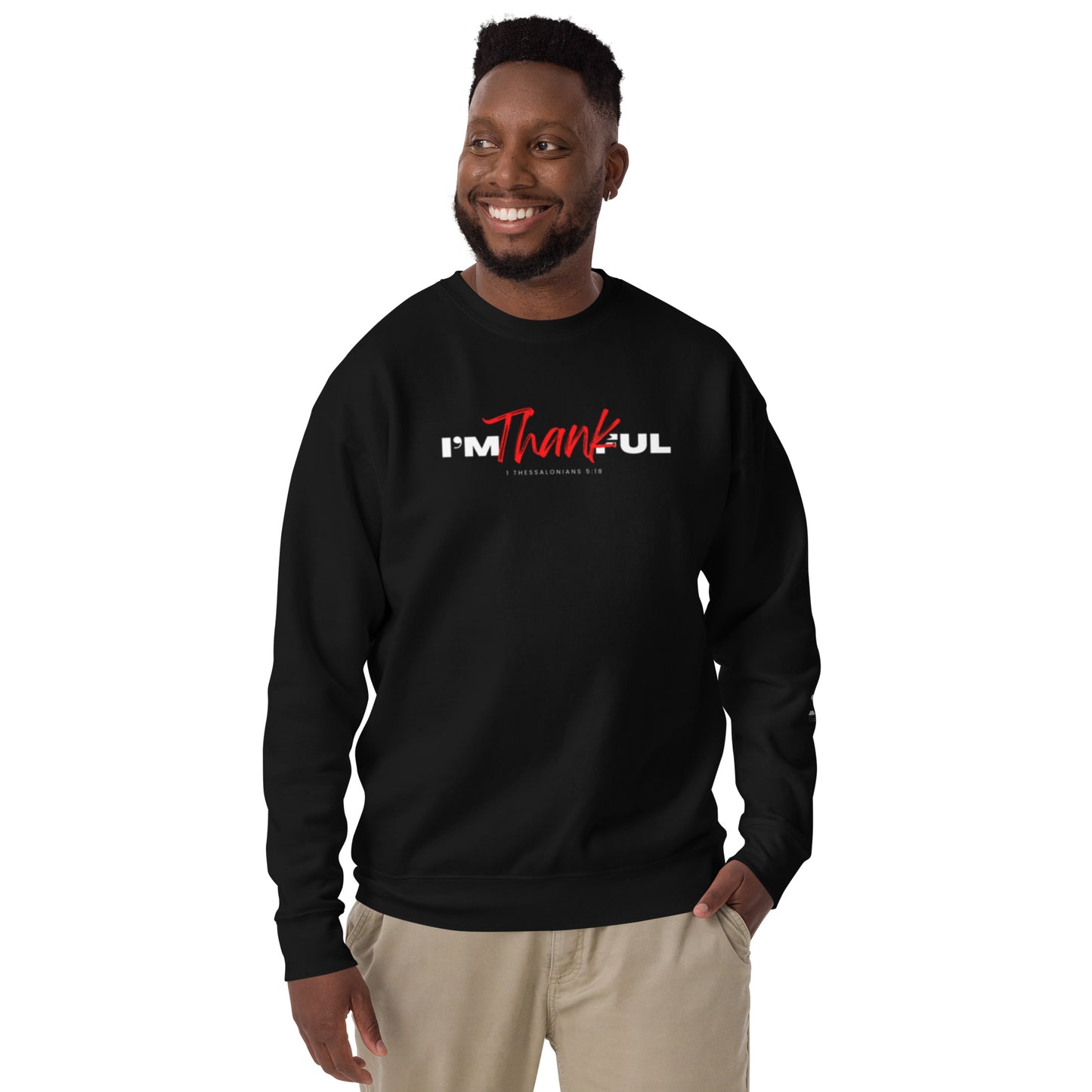 "I'M Thankful Unisex Premium Sweatshirt