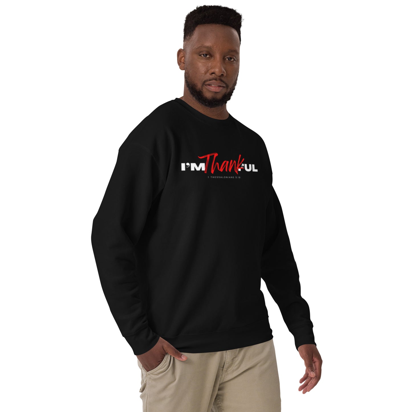 "I'M Thankful Unisex Premium Sweatshirt