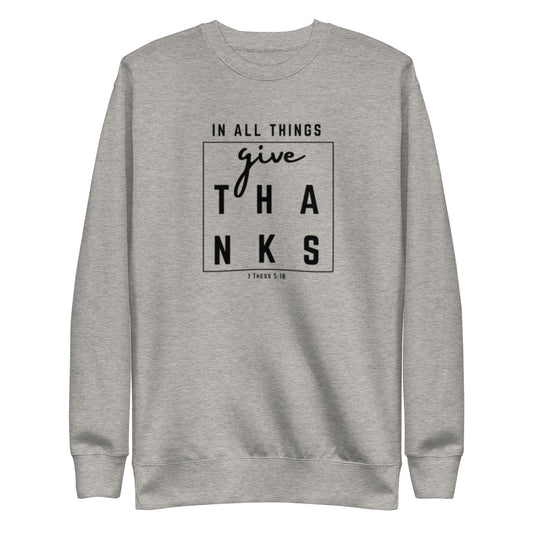 "Give Thanks" Black Text Unisex Premium Sweatshirt