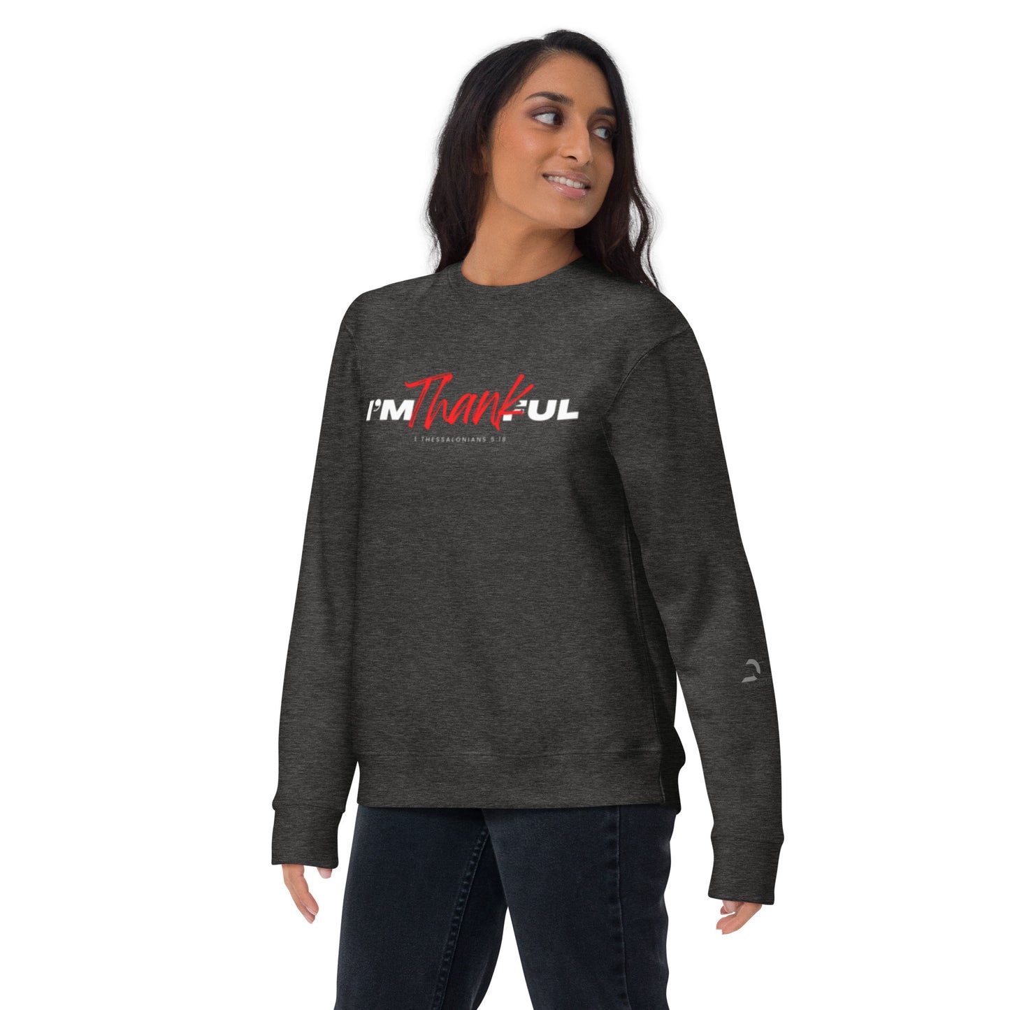 "I'M Thankful Unisex Premium Sweatshirt