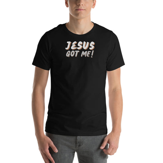 Jesus Got Me Unisex t-shirt